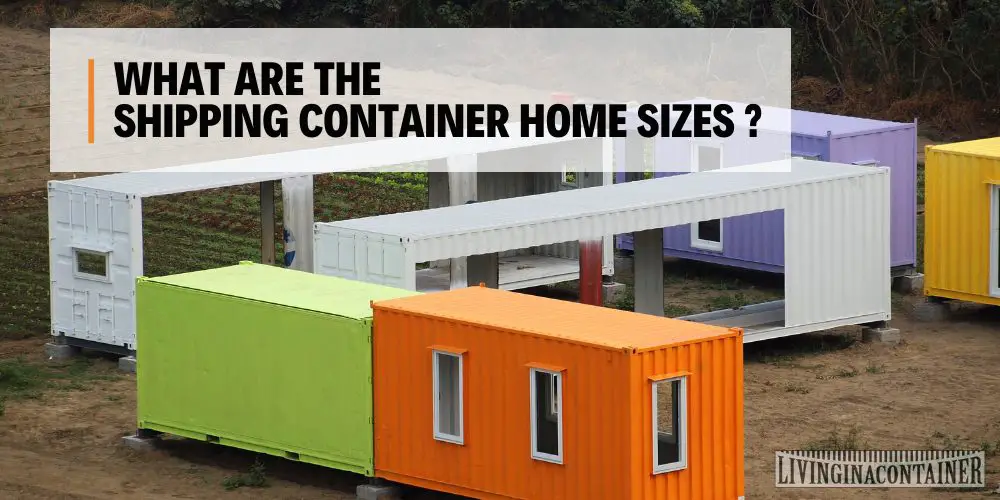 What Are the Shipping Container Home Sizes?