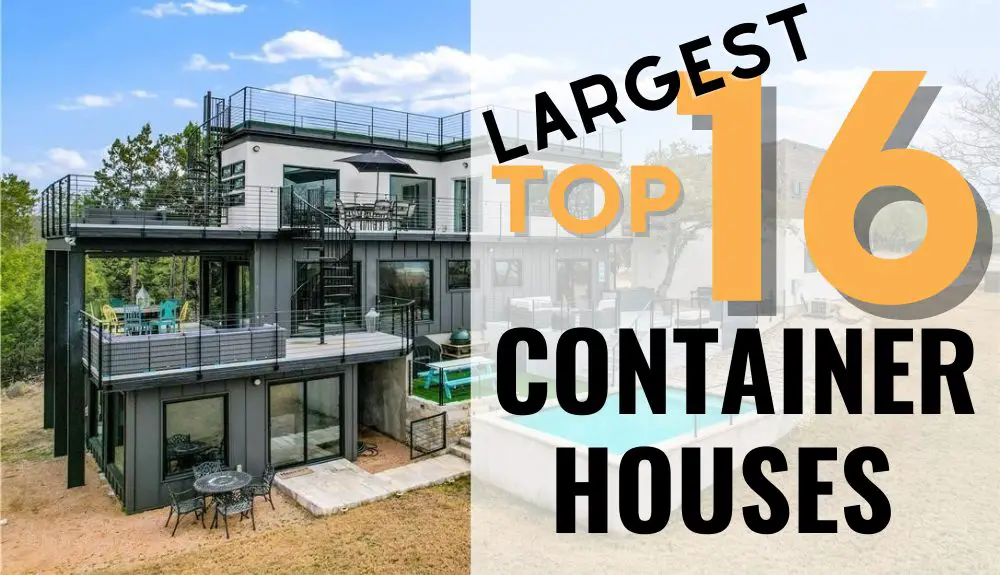 These 16 Largest Container Houses Are Incredible!